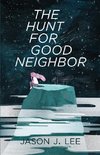 The Hunt for Good Neighbor