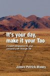 It's your day, make it your Tao