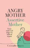 Angry Mother Assertive Mother