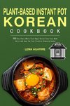Plant-Based Instant Pot Korean Cookbook