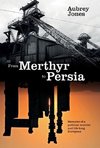 From Merthyr to Persia