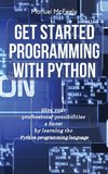 GET STARTED PROGRAMMING WITH PYTHON