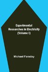 Experimental Researches in Electricity (Volume I)