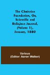 The Christian Foundation, Or, Scientific and Religious Journal, (Volume 1), January, 1880