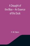 A Draught of the Blue -- An Essence of the Dusk