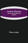 Ancient Manners; Also Known As Aphrodite (Book-II)