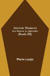 Ancient Manners; Also Known As Aphrodite (Book-III)
