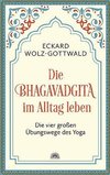 Die Bhagavadgita im Alltag leben