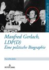 Manfred Gerlach, LDP(D) - Eine politische Biographie