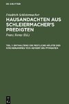 Hausandachten aus Schleiermacher's Predigten, Teil 1, Enthaltend die festliche Hälfte des Kirchenjahres von Advent bis Pfingsten