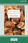 The Lost Art of Baking with Yeast & Pastries