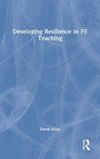 Developing Resilience in FE Teaching