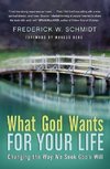 Schmidt, F: What God Wants for Your Life