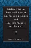 Wisdom from the Lives and Letters of St Francis de Sales and Jane de Chantal