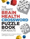 The Ultimate Brain Health Crossword Puzzle Book for Adults