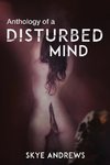 Anthology of A Disturbed Mind