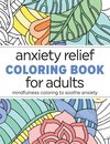 Anxiety Relief Coloring Book for Adults
