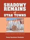 Shadowy Remains of Utah Towns