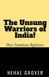 The Unsung Warriors of India!