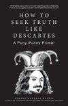 How to Seek Truth Like Descartes