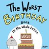 The Worst Birthday Book in the Whole Entire World