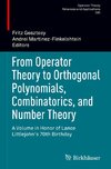 From Operator Theory to Orthogonal Polynomials, Combinatorics, and Number Theory