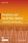 Periphery and Small Ones Matter