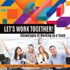Let's Work Together! Advantages of Working as a Team | Scientific Method Investigation Grade 3 | Children's Science Education Books