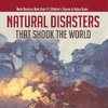 Natural Disasters That Shook the World | World Disasters Book Grade 6 | Children's Science & Nature Books