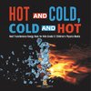 Hot and Cold, Cold and Hot | Heat Transference Energy Book for Kids Grade 3 | Children's Physics Books