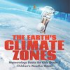 The Earth's Climate Zones | Meteorology Books for Kids Grade 5 | Children's Weather Books