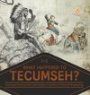 What Happened to Tecumseh? | Tecumseh Shawnee War Chief Grade 5 | Children's Historical Biographies