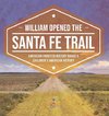 William Opened the Santa Fe Trail | American Frontier History Grade 5 | Children's American History