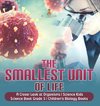 The Smallest Unit of Life | A Closer Look at Organisms | Science Kids | Science Book Grade 5 | Children's Biology Books