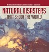 Natural Disasters That Shook the World | World Disasters Book Grade 6 | Children's Science & Nature Books