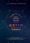 HOW TO BE A 6 STAR BUSINESS