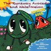 The Runaway Avocado and Watermelon