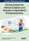 Driving Factors for Venture Creation and Success in Agricultural Entrepreneurship