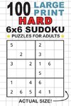 100 Large Print Hard 6x6 Sudoku Puzzles for Adults