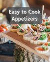 Easy to Cook Appetizers