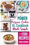 Power Pressure Cooker XL Cookbook Made Simple