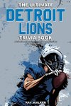The Ultimate Detroit Lions Trivia Book