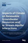 Impacts of Climate on Renewable Groundwater Resources and/or Stream-Aquifer Interactions
