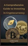 A Comprehensive Guide to Investing in Cryptocurrency
