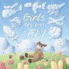 Girls are Born to Fly
