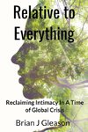 Relative to Everything - Reclaiming Intimacy in a Time of Global Crisis