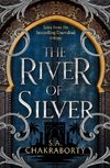 The River of Silver The Daevabad Trilogy (4)