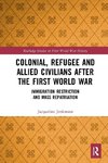 Colonial, Refugee and Allied Civilians after the First World War