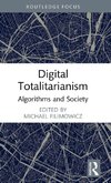 Digital Totalitarianism