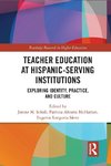 Teacher Education at Hispanic-Serving Institutions